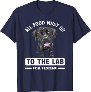All Food Must Go To The Lab For Testing Funny Labrador T-Shirt - T-Shirt | Navy