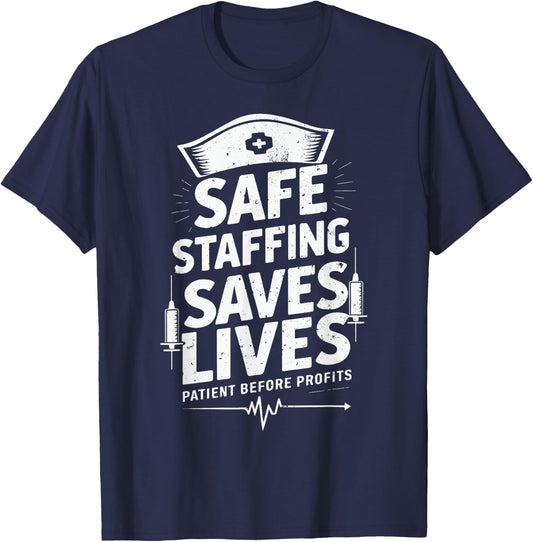 Nurses Strike Save Nursing Support Safe Staffing Saves Lives T-Shirt - T-Shirt | Navy