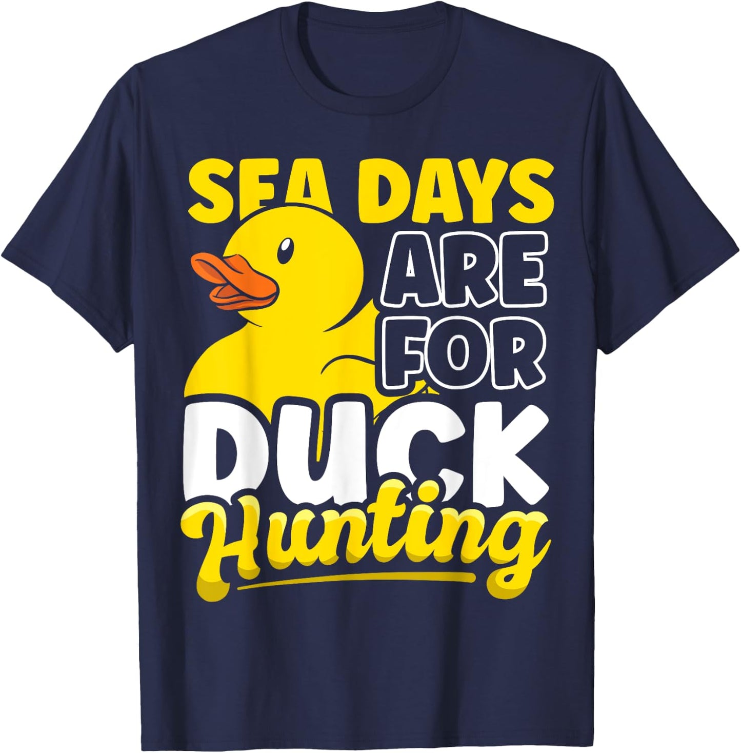 Sea Days Are For Duck Hunting Funny Cruise Duck Lover Gift T-Shirt - T-Shirt | Navy