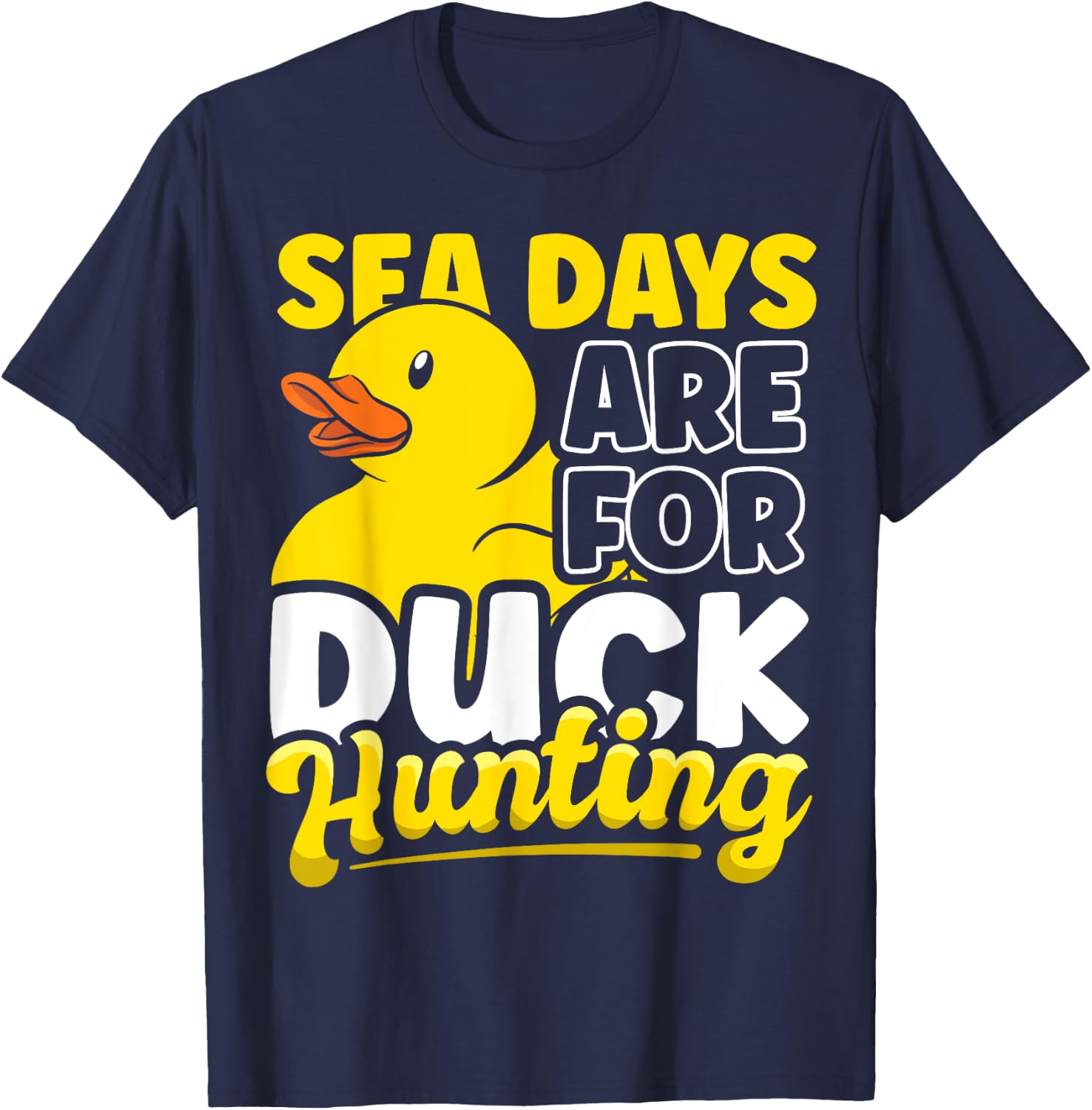 Sea Days Are For Duck Hunting Funny Cruise Duck Lover Gift T-Shirt - T-Shirt | Navy