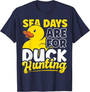 Sea Days Are For Duck Hunting Funny Cruise Duck Lover Gift T-Shirt - T-Shirt | Navy