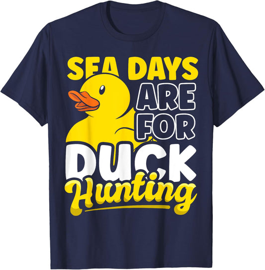 Sea Days Are For Duck Hunting Funny Cruise Duck Lover Gift T-Shirt - T-Shirt | Navy
