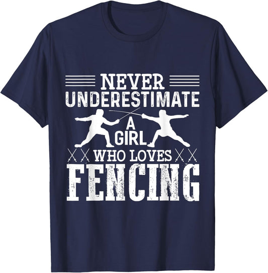 Fencing Girl Never Underestimate A Fencing Girl T-Shirt - T-Shirt | Navy
