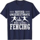 Fencing Girl Never Underestimate A Fencing Girl T-Shirt - T-Shirt | Navy