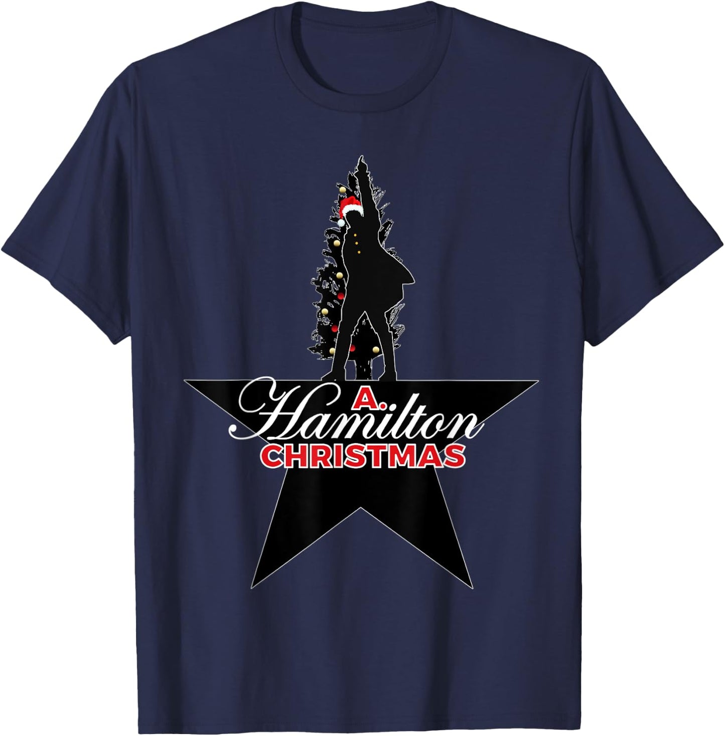 A. Christmas Hamilton Humor, A. HAM Musical Holiday Gift T-Shirt - T-Shirt | Navy