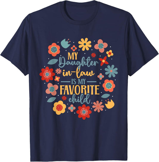 My Daughter In Law Is My Favorite Child T-Shirt - T-Shirt | Navy
