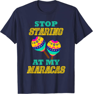 Stop Starring At My Maracas Mexican Latin Music Percussion T-Shirt - T-Shirt | Navy