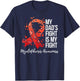 My Dad’s Fight Is My Fight Myelofibrosis Awareness T-Shirt - T-Shirt | Navy