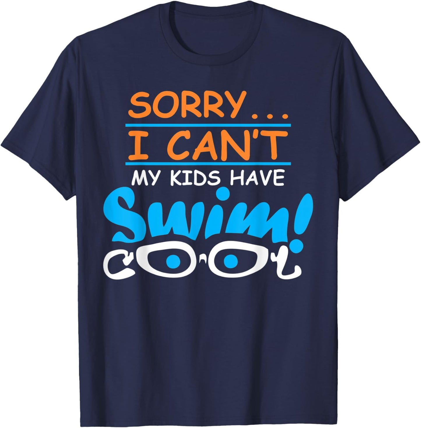 Sorry I cant my kids have swim team mom funny swimming gift T-Shirt - T-Shirt | Navy