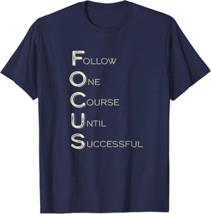 Focus Word Art Strong Women Men Achievers Inspirational T-Shirt - T-Shirt | Navy