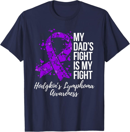 My Dad’s Fight Is My Fight Hodgkin’s Lymphoma Awareness T-Shirt - T-Shirt | Navy