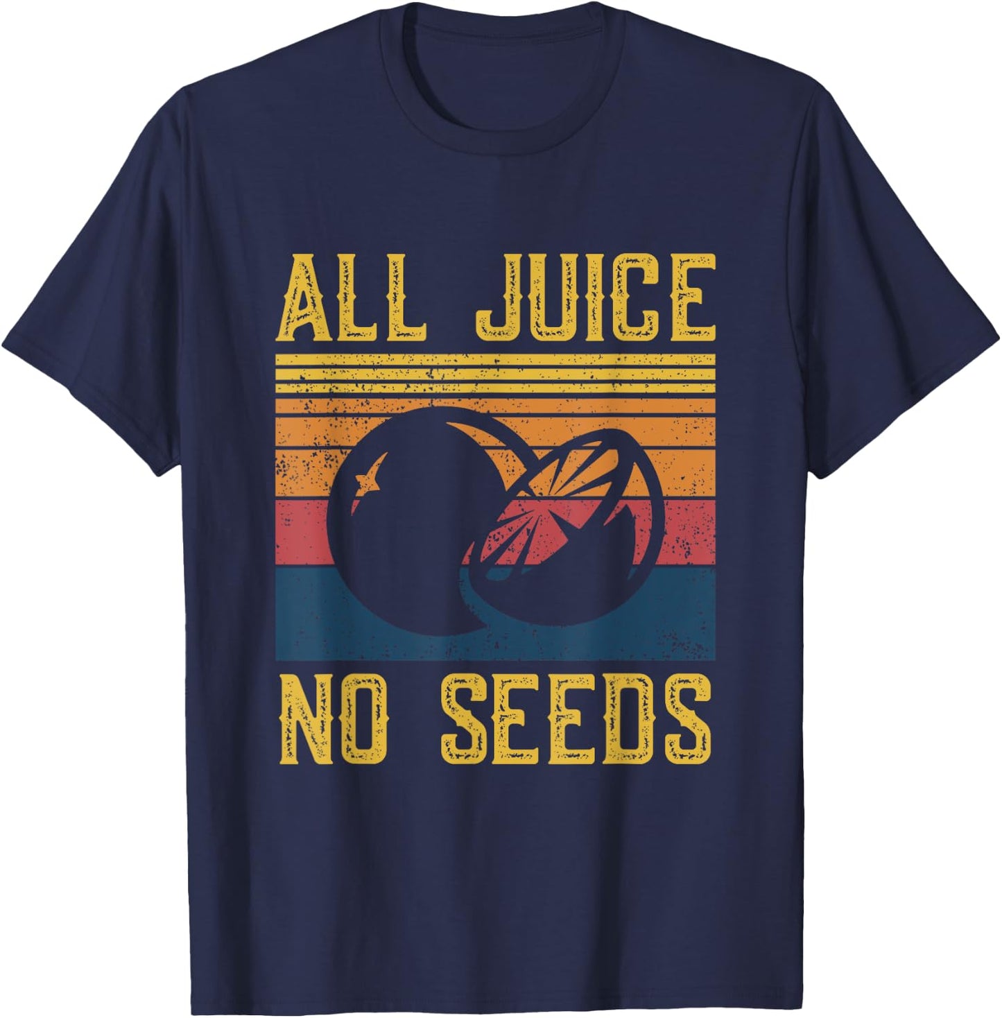 Funny Vasectomy Shirt - All Juice No Seed T-Shirt - T-Shirt | Navy