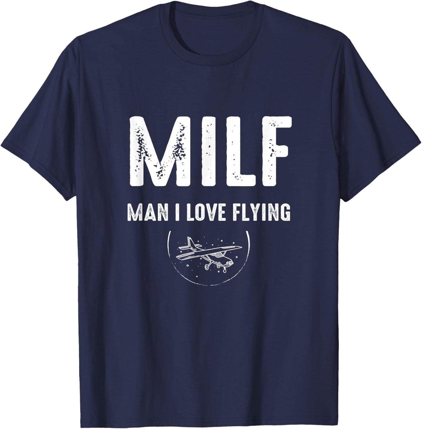 MILF Man I Love Flying - Airplane - Pilot T-Shirt - T-Shirt | Navy