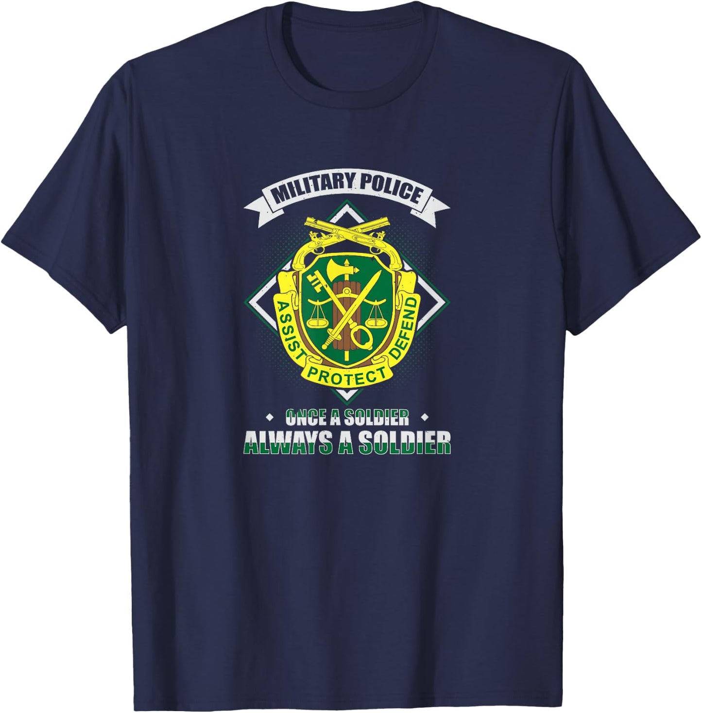 Military Police Once A Soldier Always A Soldier T-Shirt - T-Shirt | Navy