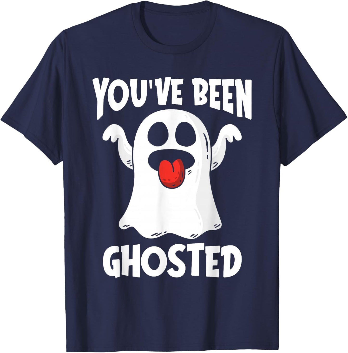 You've Been Ghosted Funny Ghost Pun Halloween Humor Costume T-Shirt - T-Shirt | Navy