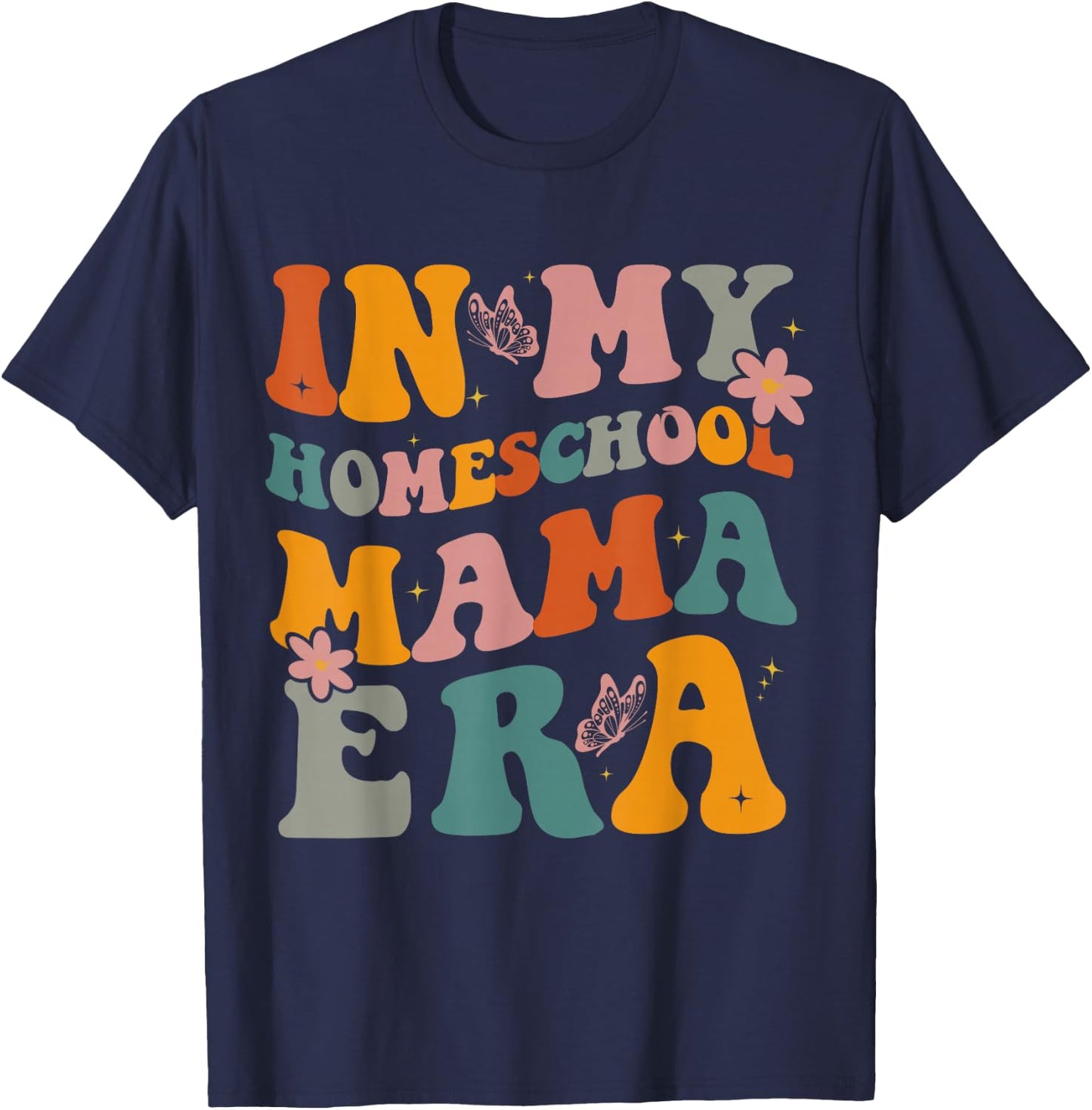 in My Homeschool Mama Era Funny Mom Teacher T-Shirt - T-Shirt | Navy