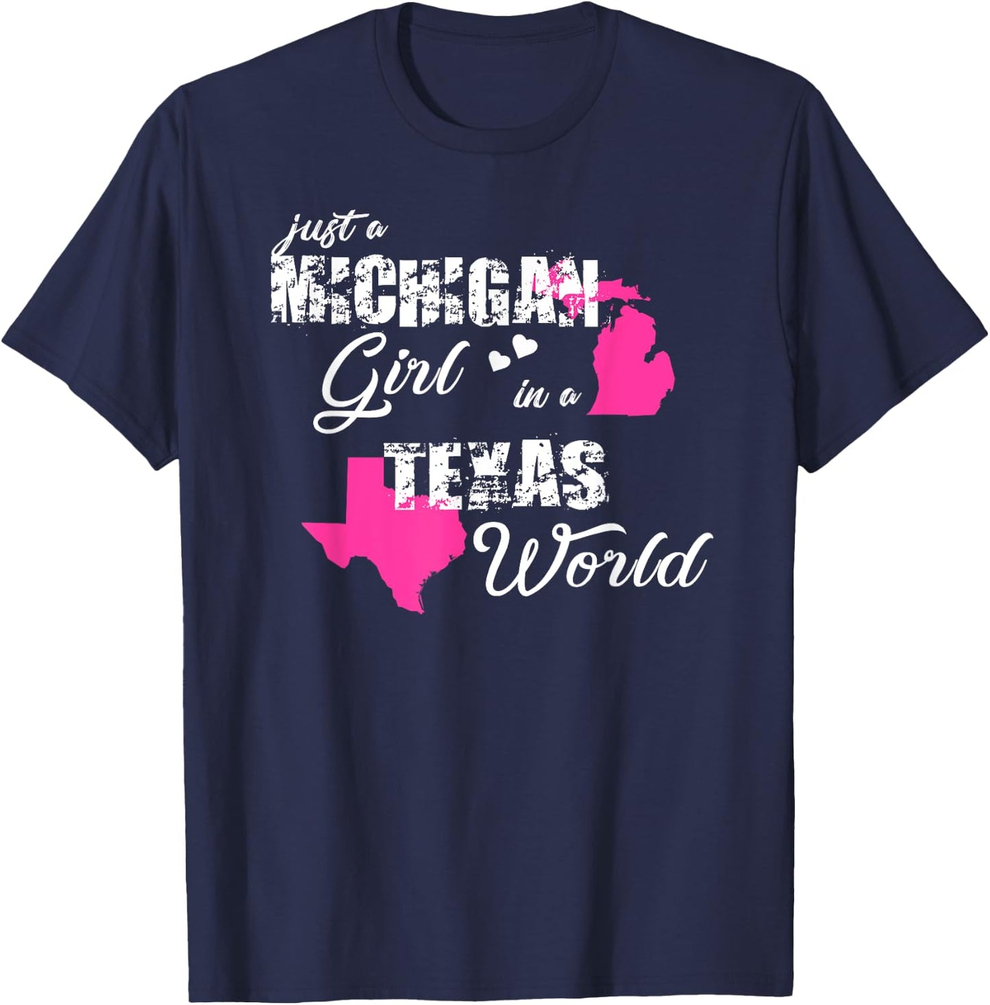 Funny Michigan Shirts Just a Michigan girl in a Texas T-Shirt - T-Shirt | Navy