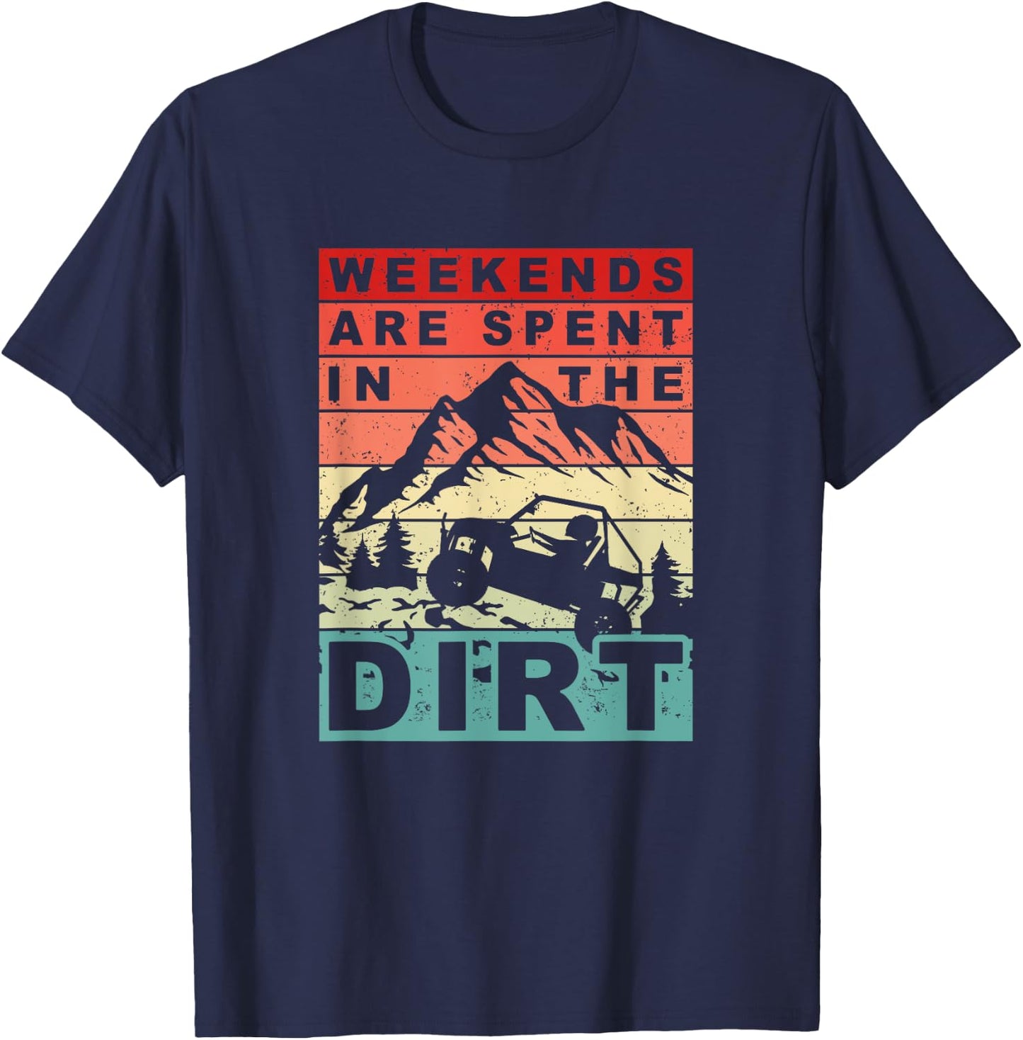 Weekends Are Spent In The Dirt - Funny SxS Side-By-Side UTV T-Shirt - T-Shirt | Navy
