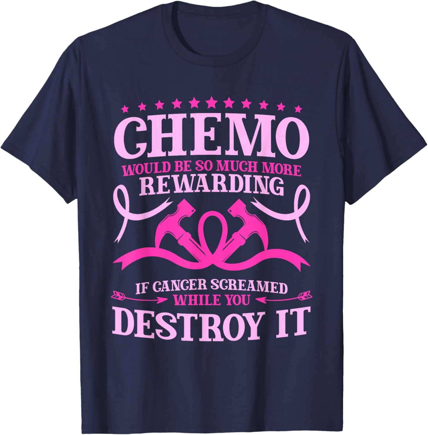 Chemo Would Be So Much More Rewarding Cancer Survivor T-Shirt - T-Shirt | Navy