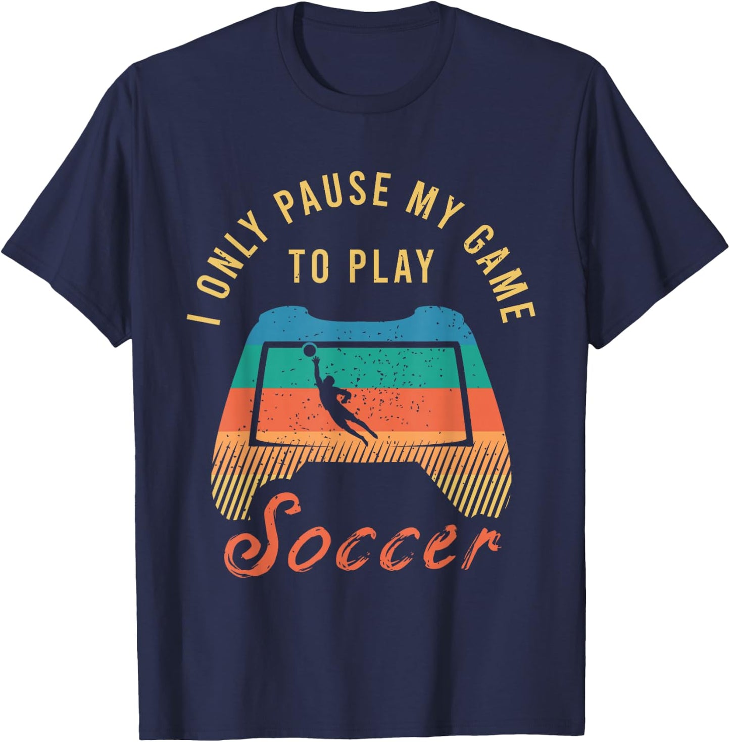 Funny Soccer Quote Outfit for a Cool Soccer Player T-Shirt - T-Shirt | Navy