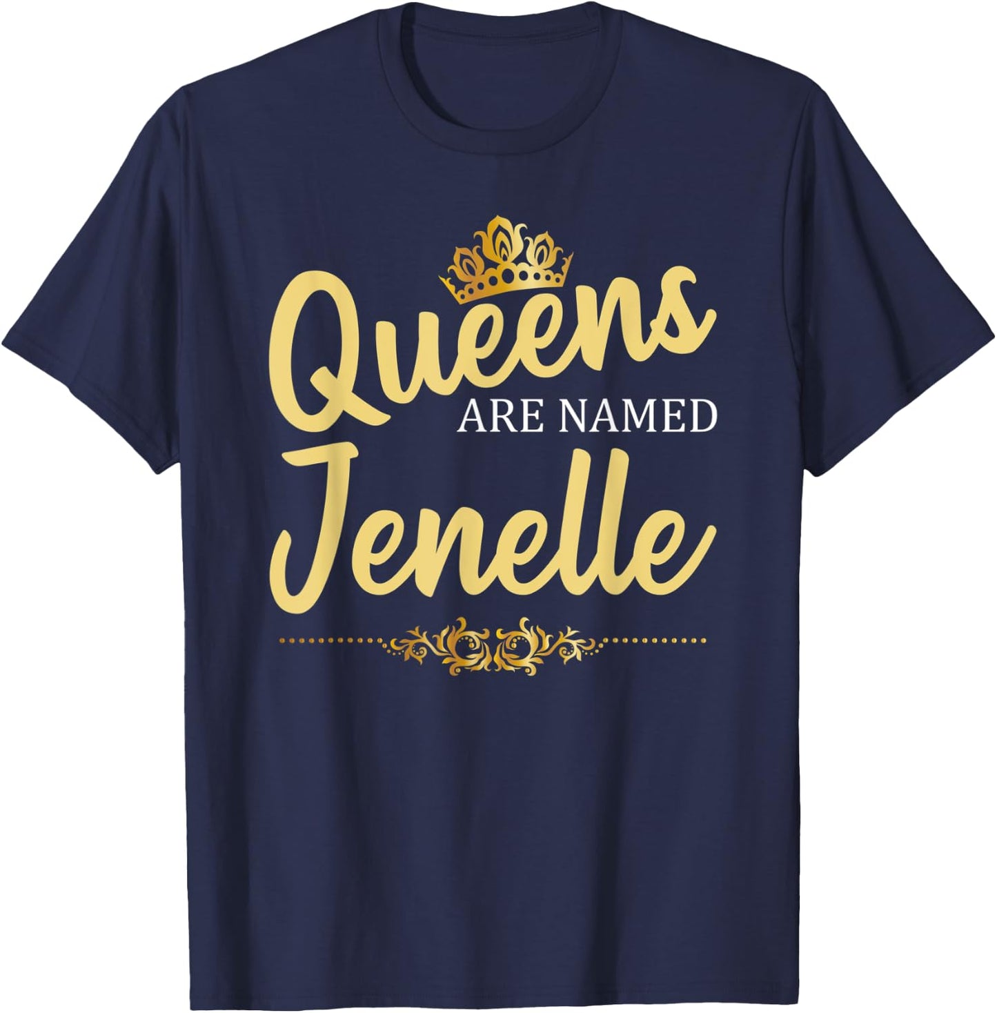 Queens Are Named JENELLE Personalized Funny Birthday Gift T-Shirt - T-Shirt | Navy