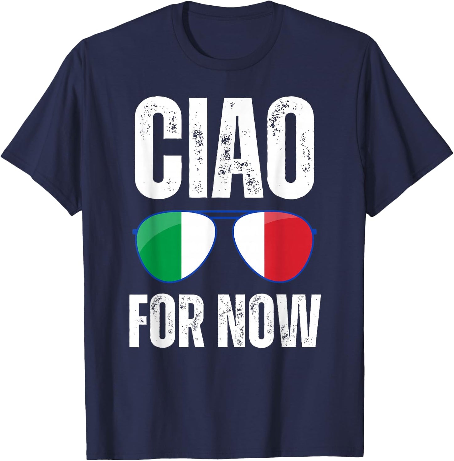 Funny Ciao For Now Italian Saying Italy Flag Funny Italy T-Shirt - T-Shirt | Navy