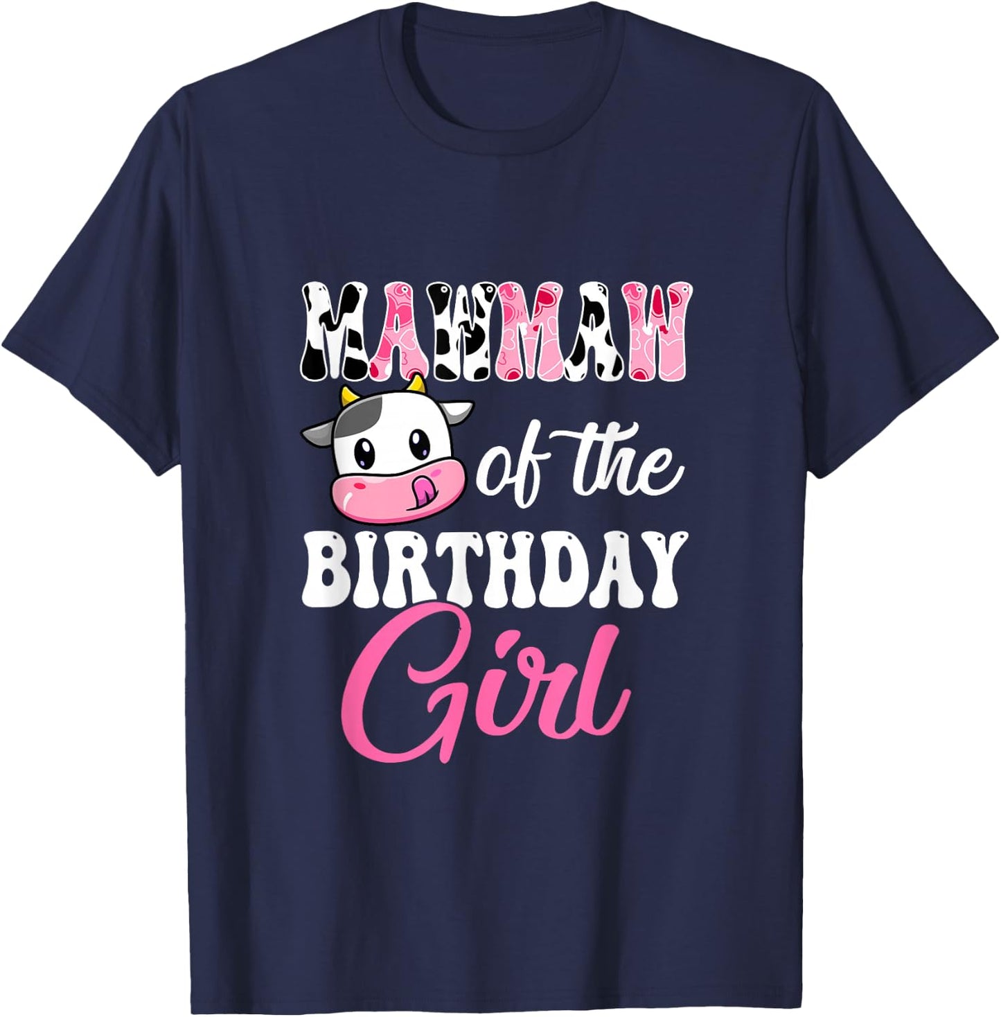 Mawmaw Of The Birthday Girl Farm Cow 1St Birthday Girl T-Shirt - T-Shirt | Navy