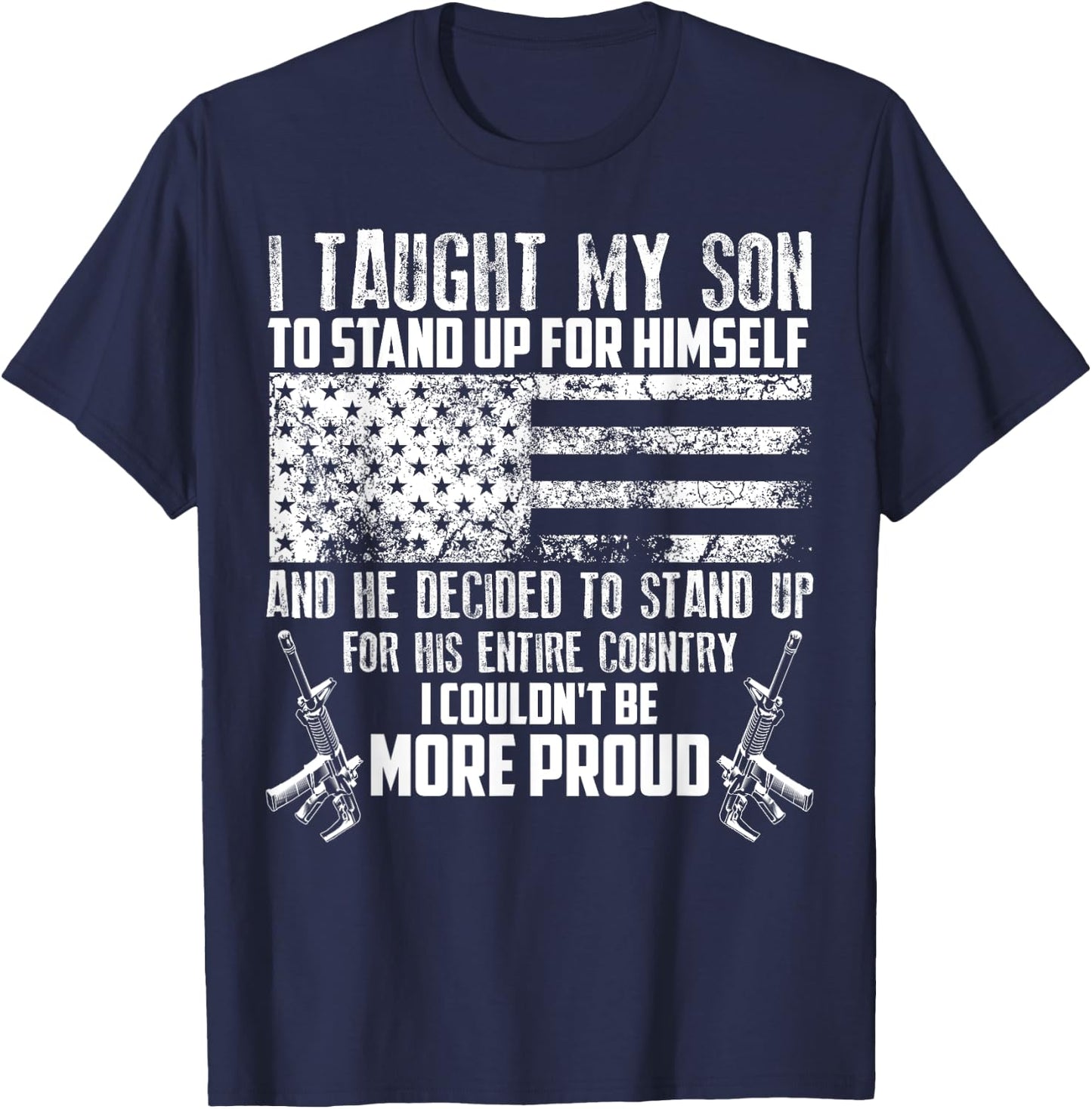 Cool I Taught My Son To Stand | Funny US Army Parents Gift T-Shirt - T-Shirt | Navy