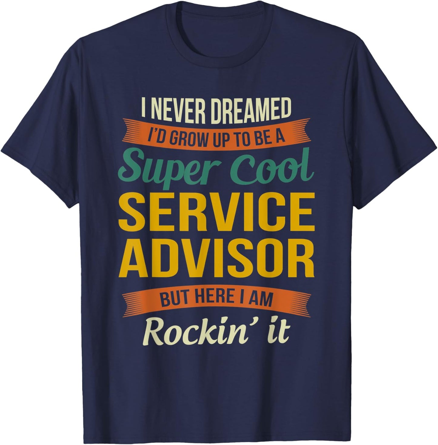 Service Advisor Gifts - Funny Appreciation T-Shirt - T-Shirt | Navy