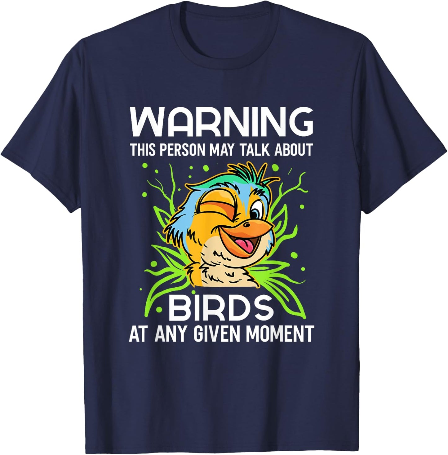 Bird Observer Talking About Birds Watching Chirping Songbird T-Shirt - T-Shirt | Navy
