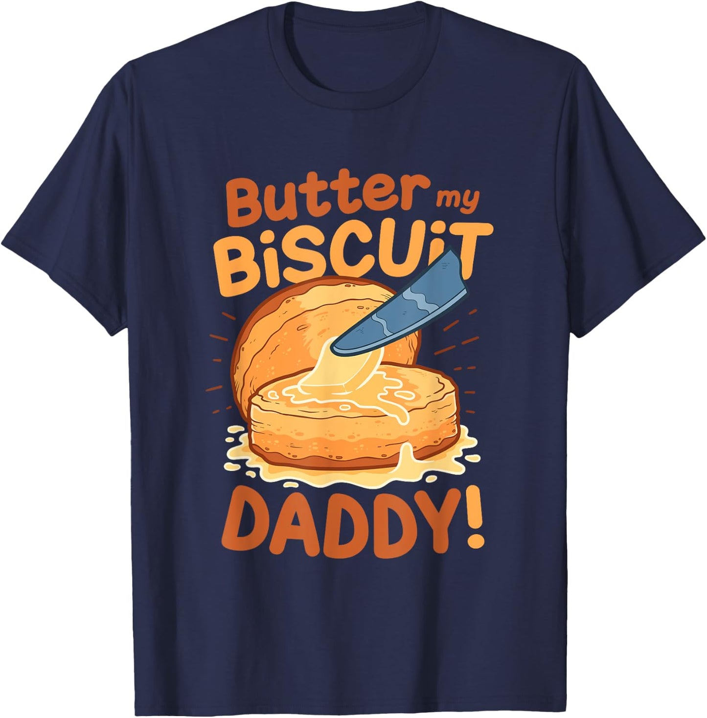 Funny Dirty Word Game Butter My Biscuit Naughty T-Shirt - T-Shirt | Navy