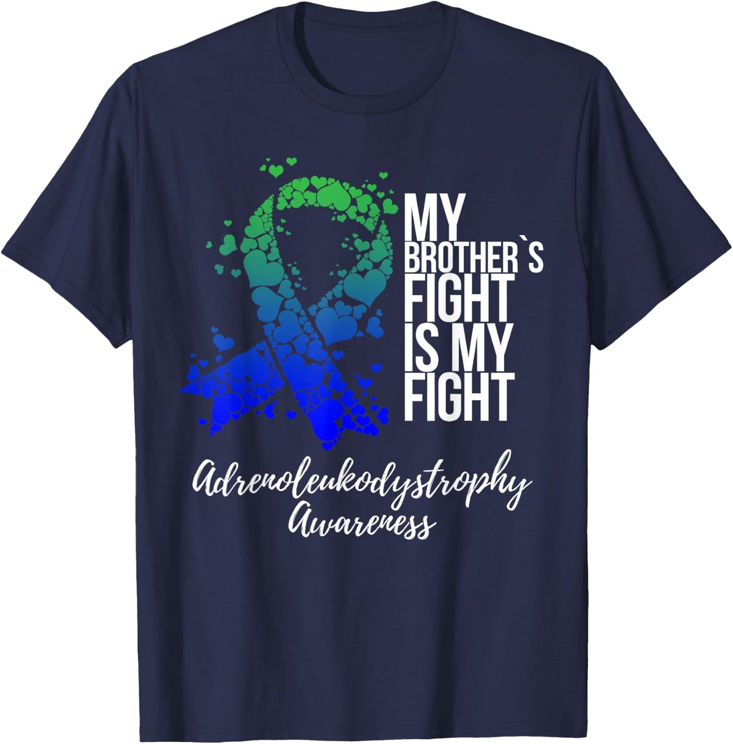 My Brother’s Fight My Fight Adrenoleukodystrophy Awareness T-Shirt - T-Shirt | Navy