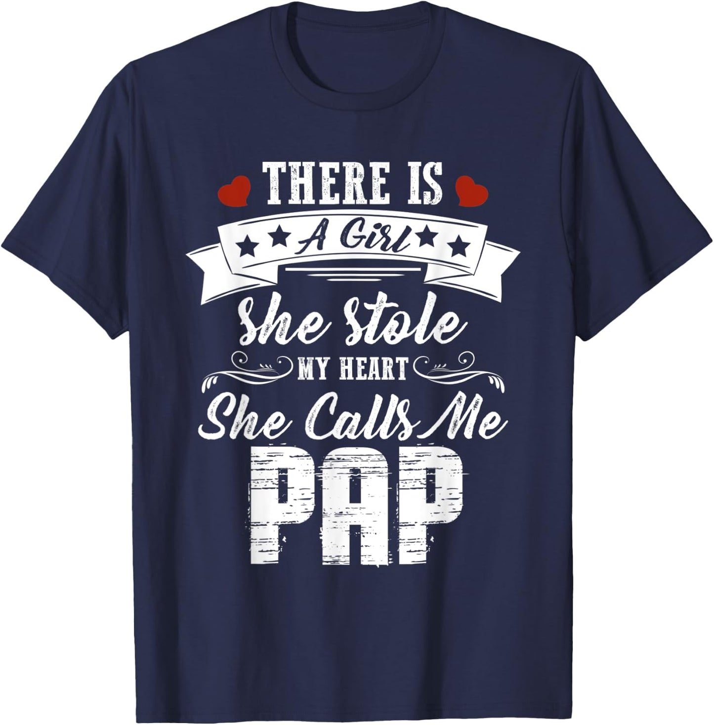 There Is A Girl She Stole My Heart She Calls Me Pap T-Shirt - T-Shirt | Navy