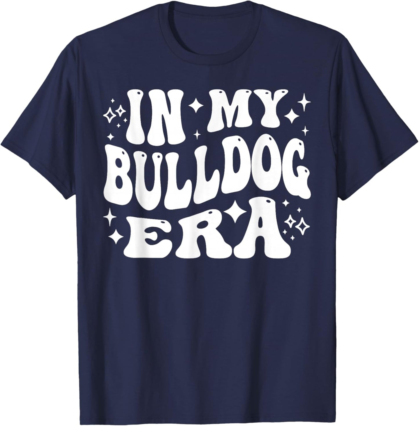 In My Bulldog Era - Funny Bulldog Owner, Dog Lover T-Shirt - T-Shirt | Navy