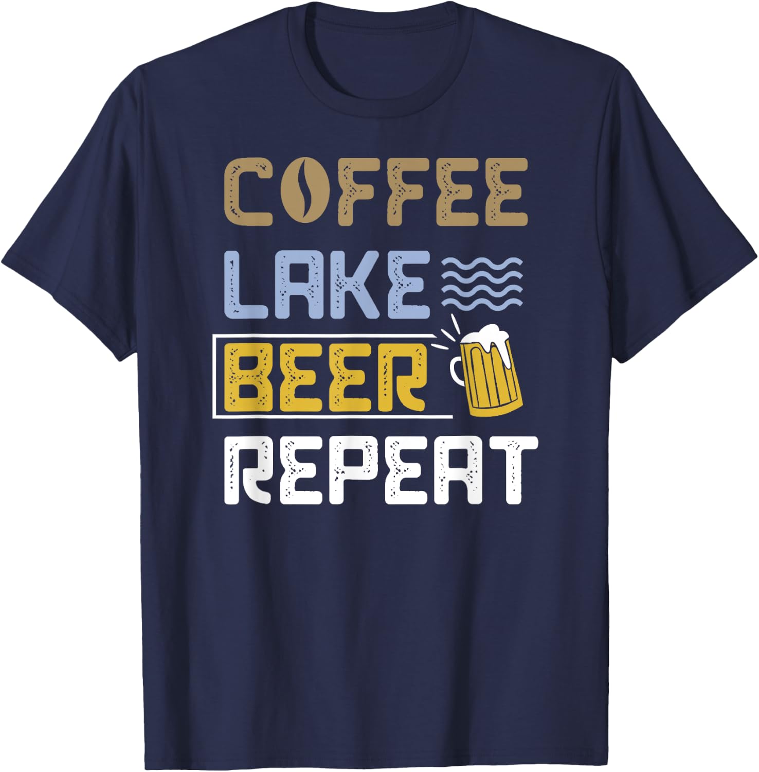 Fun Coffee Beer Lake Repeat Vacation Lake Gift T-Shirt - T-Shirt | Navy