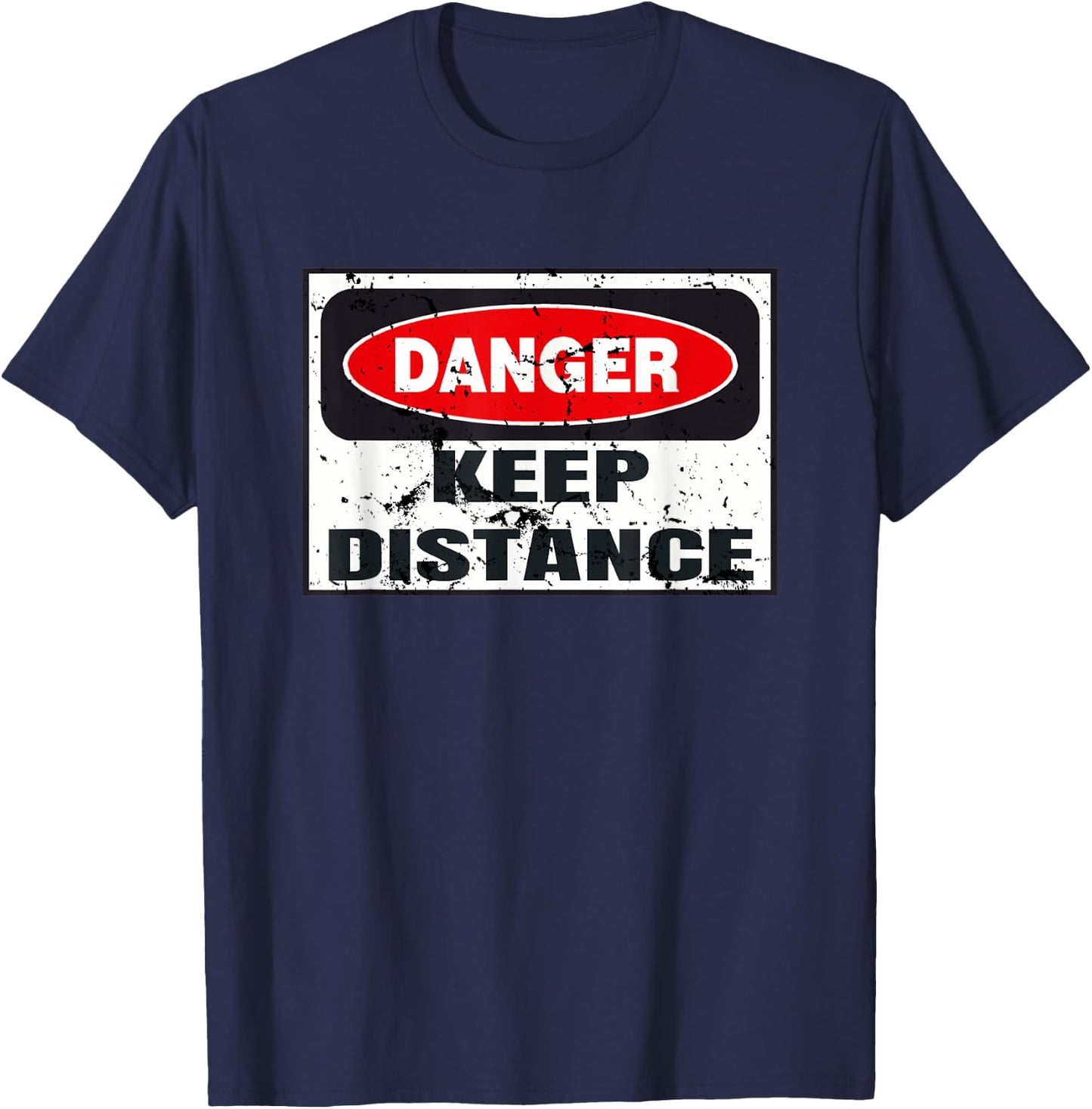 Danger Keep Distance Graphic Funny Vintage Warning Sign Gift T-Shirt - T-Shirt | Navy