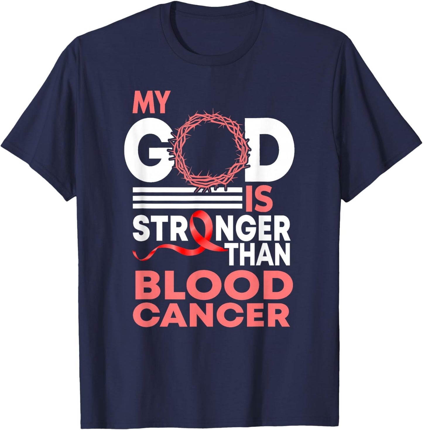 Faith My God Is Stronger Than Blood Cancer Awareness T-Shirt - T-Shirt | Navy