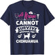 A nurse cannot survive without her chihuahua funny dog owner T-Shirt - T-Shirt | Navy