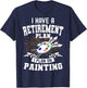 I Have A Retirement Plan Retiring Art Lover Painting Artist T-Shirt - T-Shirt | Navy