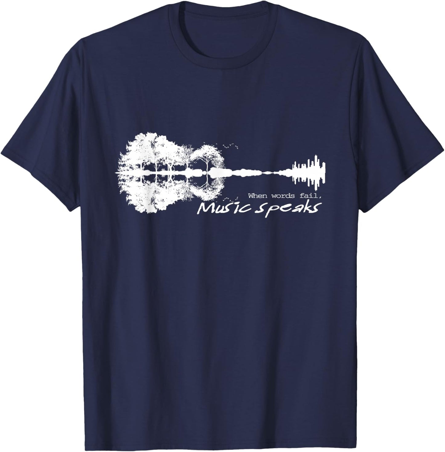 When Words Fail Music Speaks Guitar Music Literary Quote T-Shirt - T-Shirt | Navy