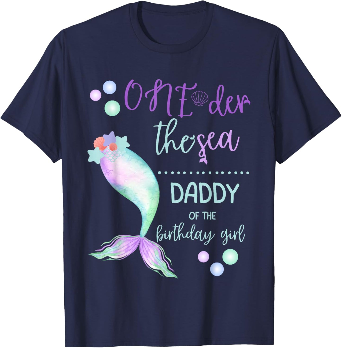 Daddy 1st Birthday Mermaid Oneder The Sea Family Matching T-Shirt - T-Shirt | Navy