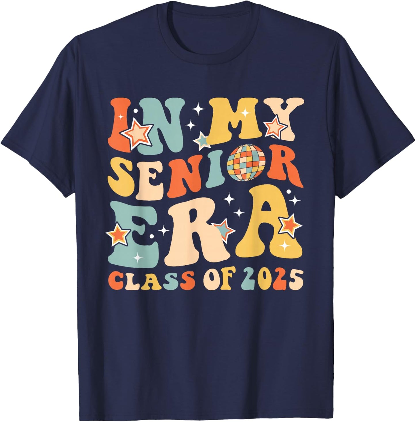 in My Senior Era Class of 2025 Graduate Senior 2025 T-Shirt - T-Shirt | Navy
