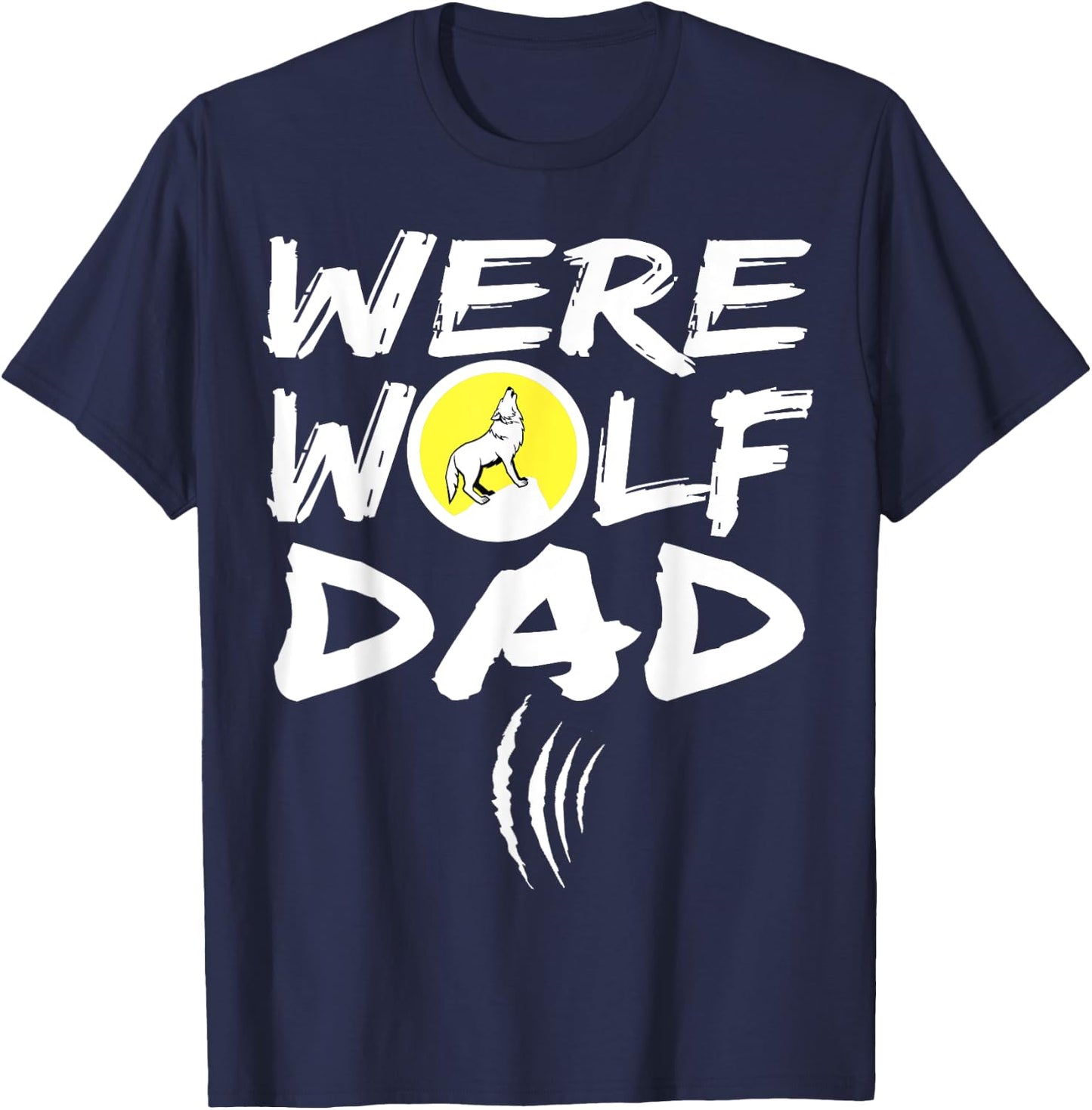 Funny Werewolf Dad Werewolf Shirts Men Werewolf T Sh T-Shirt - T-Shirt | Navy