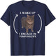 I Wake Up I Engage in Tomfoolery Meme Funny Memes Cat Meme Men Women T-Shirt - T-Shirt | Navy