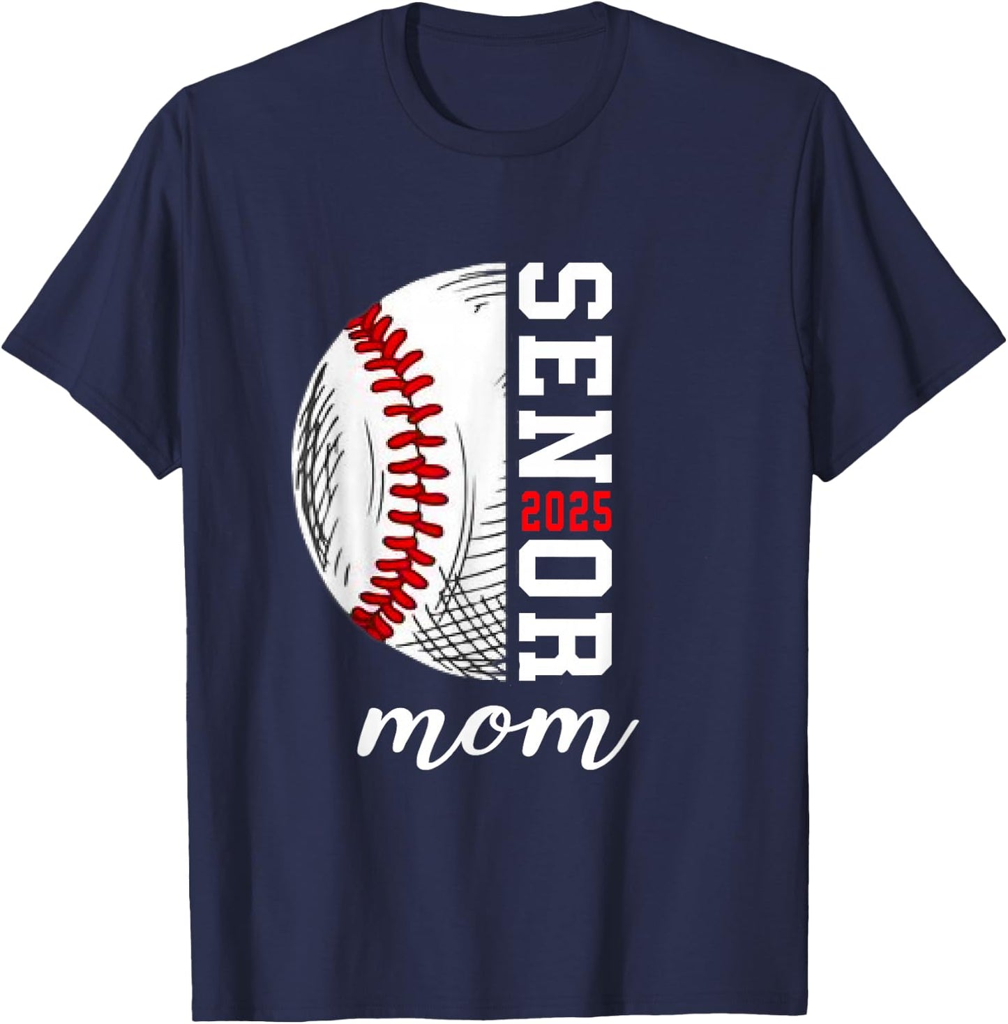 Class Of 2025 Senior 2025 Baseball Mom 2025 T-Shirt - T-Shirt | Navy