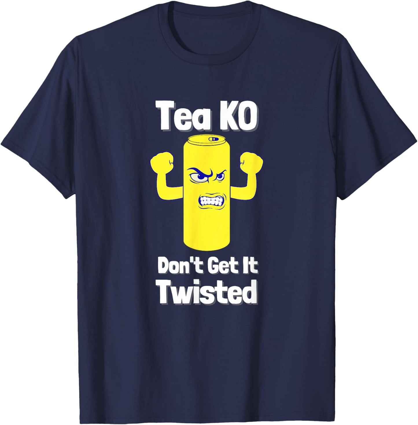 Tea KO Don't Get It Twisted Meme T-Shirt - T-Shirt | Navy