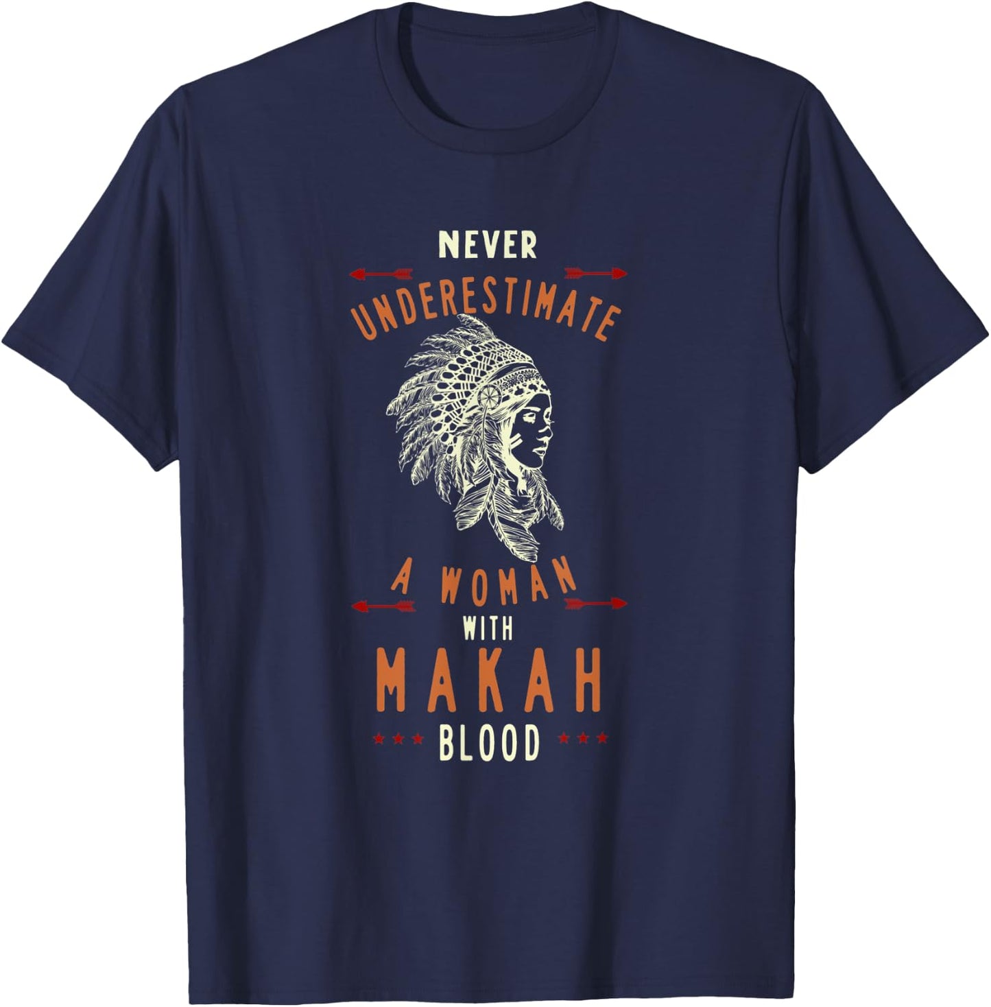 Makah Tribe Native American Indian Woman Never Underestimate T-Shirt - T-Shirt | Navy