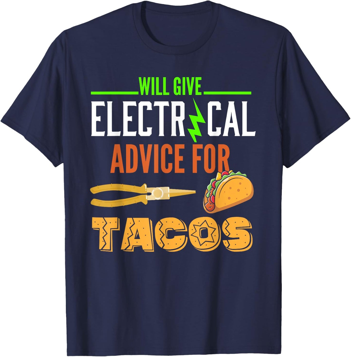 Electrician Shirt Funny Taco Lover Quote Electrician Gift T-Shirt - T-Shirt | Navy