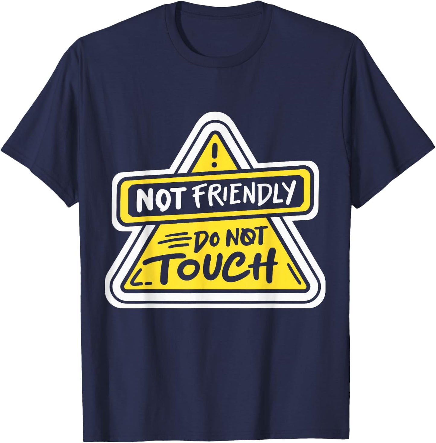 Not Friendly Do Not Touch T-Shirt - T-Shirt | Navy