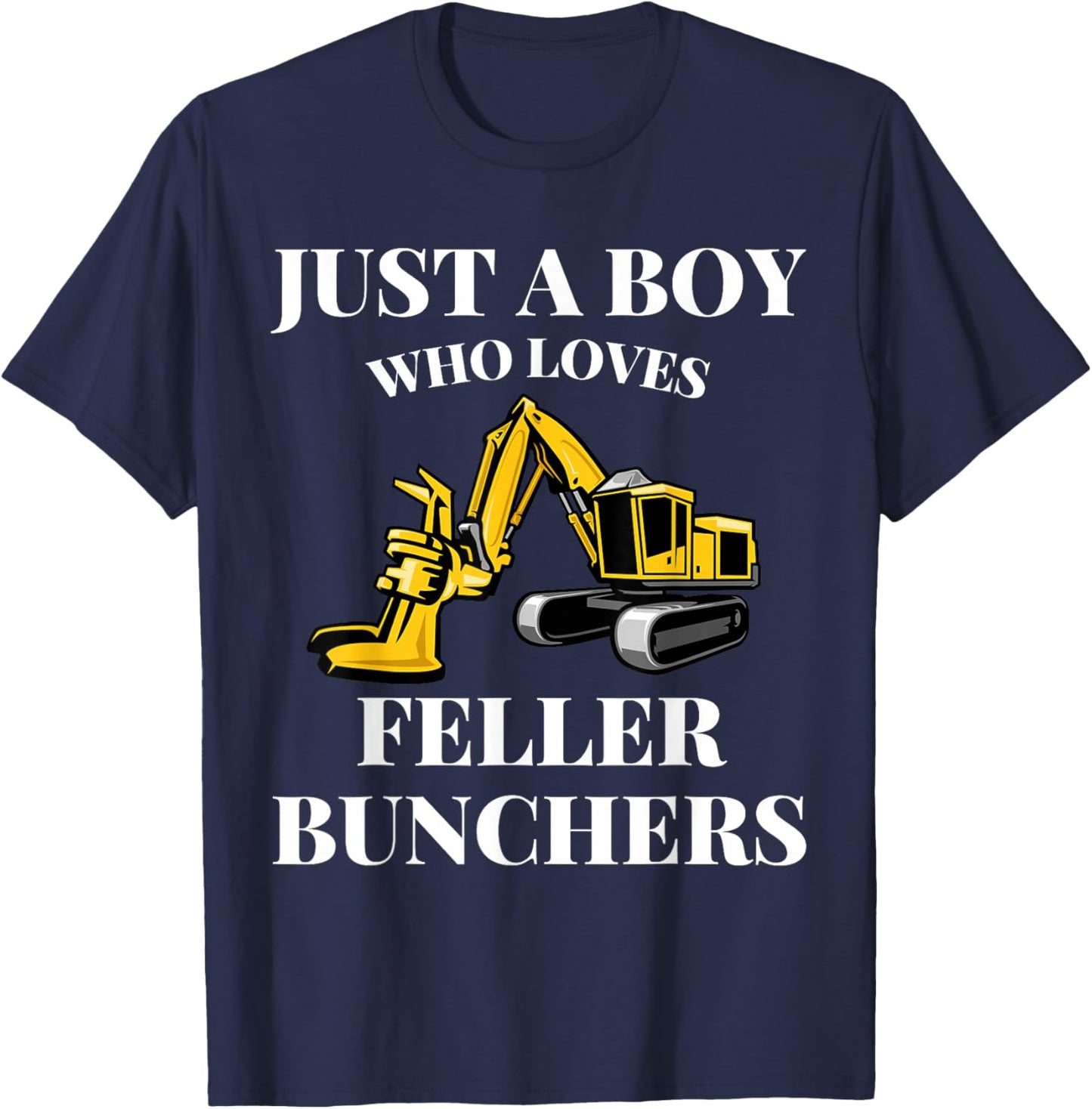 Just A Boy Who Loves Feller Bunchers Construction Lover T-Shirt - T-Shirt | Navy